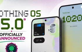 Nothing OS 5.0 (Android 17) ऑफिशियली अनाउंस! जानिए धांसू फीचर्स और रोलआउट शेड्यूल