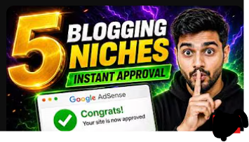 Google AdSense Approval के लिए 5 बेस्ट ब्लॉगिंग निशेस (Google Suggested)